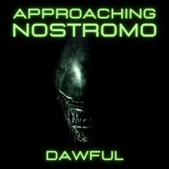Approaching 'NOSTROMO'
