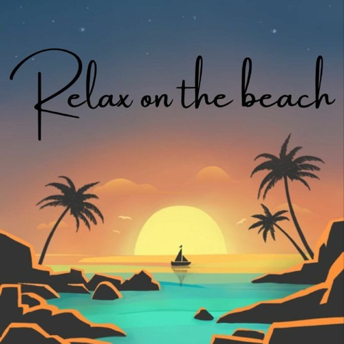 Stream Relax On The Beach by Sepiii Listen online for free on SoundCloud