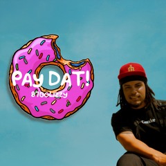 PAY DAT! (Prod. @estheticgloom)
