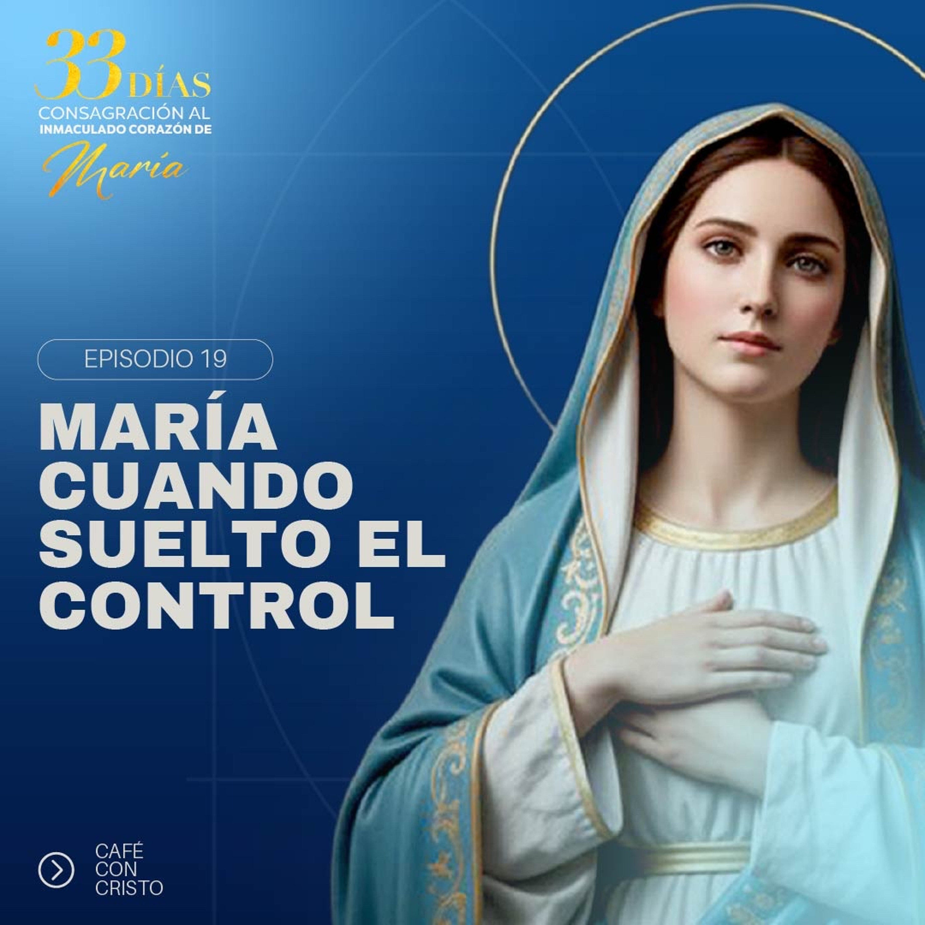 Día 19 | María cuando suelto el control episode artwork
