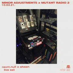 Raum.null X Shaan [Live] [Minor Adjustments Show]