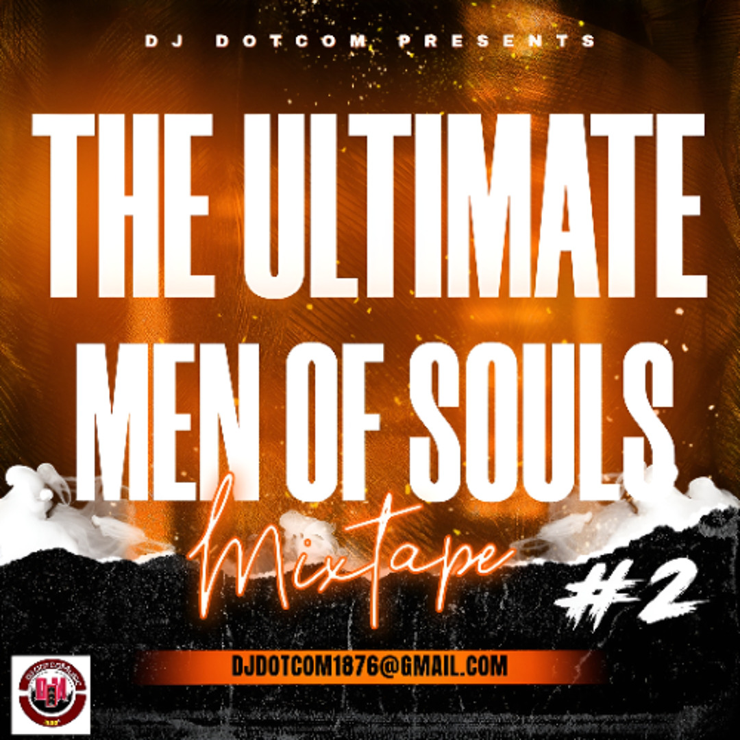 Stream DJ DOTCOM PRESENTS THE ULTIMATE MEN OF SOULS MIX VOL.2