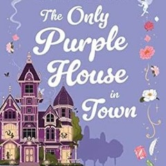 EPUB & PDF [eBook] The Only Purple House in Town