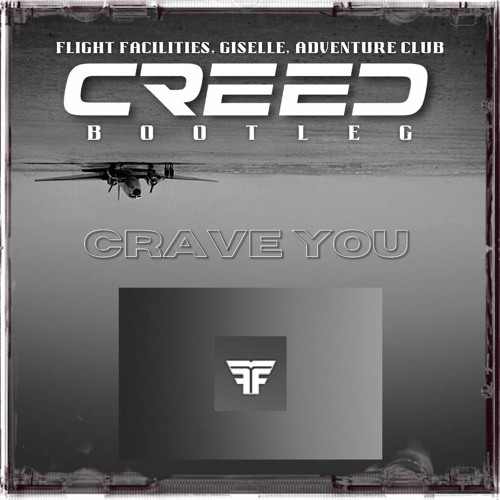 Stream Flight Facilities, Adventure Club - Crave You (CREED BOOTLEG) [FREE  DL] by CREED | Listen online for free on SoundCloud