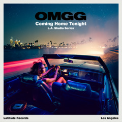 OMGG — Coming Home Tonight (L.A. Studio Series Tribute)