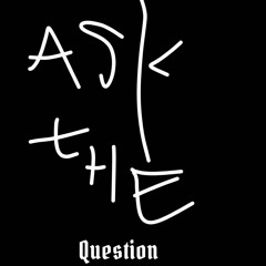 Ask the question?