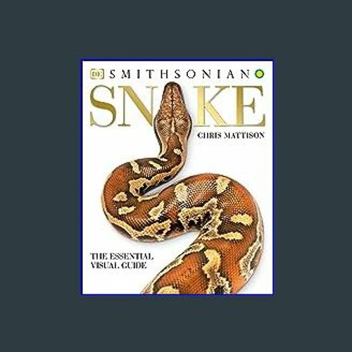 Snake: The Essential Visual Guide