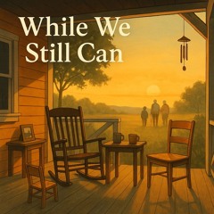 While We Still Can