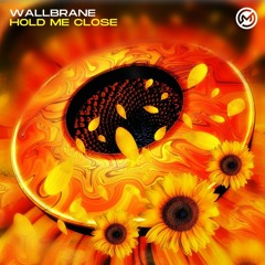 Wallbrane - Hold Me Close