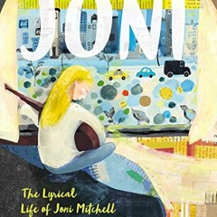 Download pdf Joni: The Lyrical Life of Joni Mitchell by  Selina Alko &  Selina Alko
