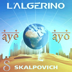 L'Algérino - AYÉ AYO (feat. Skalpovich) - Remix By DJ Samm’S