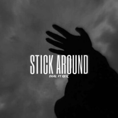 Dial - Stick Around (Egosleep Remix) {Dial Remix Competition}