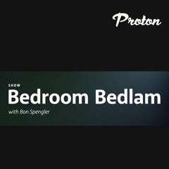 proton radio. bedroom bedlam. voldemar 02/12/2022