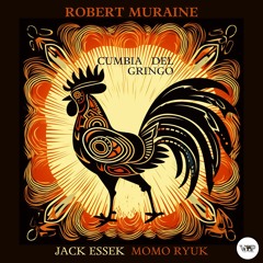 𝐏𝐑𝐄𝐌𝐈𝐄𝐑𝐄: Robert Muraine - Cumbia Del Gringo (Jack Essek Remix) [Camel VIP Records]