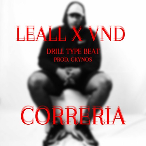 [SOLD/VENDIDO]] CORRERIA l LEALL X VND DRILL TYPE BEAT l Prod. GKynos l 139bpm/G#min l R$150,00