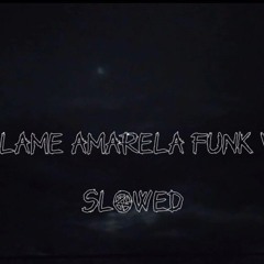 malame amarela funk v2 (SLOWED)