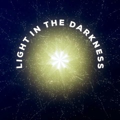 LIGHT IN THE DARKNESS: LET THERE BE LIGHT - BRIAN GREENAWAY