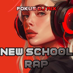 FOKUS DJ MIX - NEW SCHOOL RAP