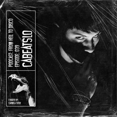 From Hell to Disco - #039 - Cabeatslo