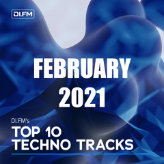 DI.FM Top 10 Techno Tracks February 2021