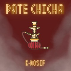 K - Rosif - PATE CHICHA (Audio Officiel)