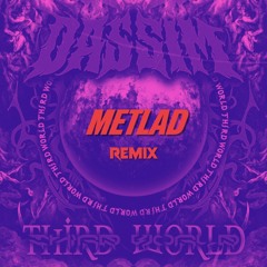DASSIM - THIRD WORLD (METLAD REMIX) FREE DOWNLOAD