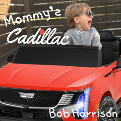 Mommy's Cadillac