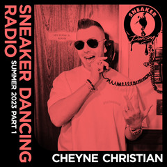 Cheyne Christian - Sneaker Dancing Sessions  Summer 2023