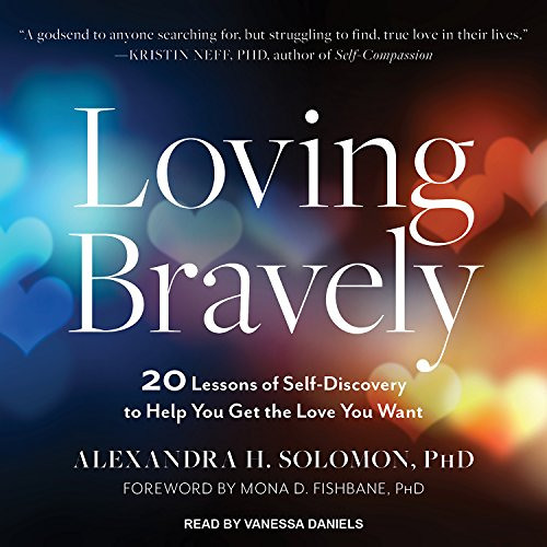 DOWNLOAD EBOOK ✏️ Loving Bravely: 20 Lessons of Self-Discovery to Help You Get the Lo