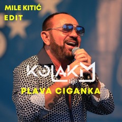 Mile Kitić - Plava ciganko (kolakM Edit)