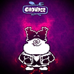 [MOLDY MAYHAM] (A Chowder Megalo) 2021 EDITION