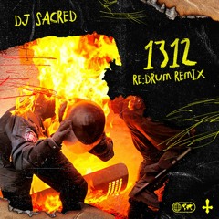 PREMIERE: DJ Sacred - 1312 (Re:drum Remix)