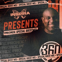 Inspira Sounds Presents : PROFILE - Special Guest Mix 004 TRACK LIST DROPPED AT 10K PLAYS!
