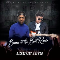 Bounce To The Beat Remix ( Dj Crazy Jay X Ti Kod )