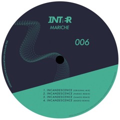 Premiere : Mariche - Incandescence [SAMOS REMX] [INTER006]