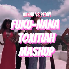 FukNana (ToxiTiah) Gunna VS Peggy Gou Mashup