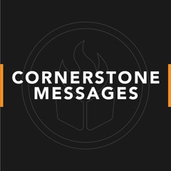Cornerstone Messages