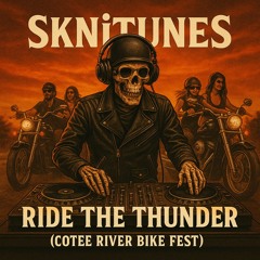 SkniTuneS - Ride the Thunder - Cotee River Bike Fest