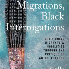 PDF✔read❤online Modern Migrations, Black Interrogations: Revisioning Migrants and Mobilities