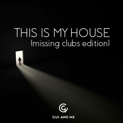 Gui and Me - This Is My House #03 (Missing Clubs Edition)