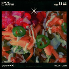 Makak x Dj Variant - Taco Jam