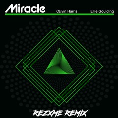 Calvin Harris & Ellie Goulding - Miracle (RÉZXME RÉMIX)