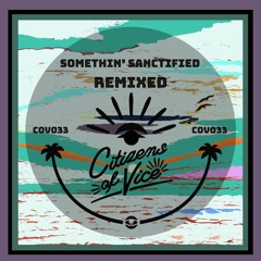 Somethin' Sanctified - 2 Long (Lanowa Remix) 24Bit Master
