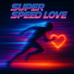 Super Speed Love