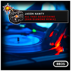 [BB35] Jason Nawty - All That Scratching (Dan Diamond RemiX) **OUT NOW**