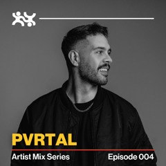 ARTIST MIX SERIES: 004 - Pvrtal