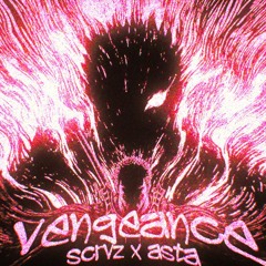 Scrvz X Asta - Vengeance