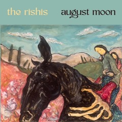 The Rishis - Holiday (August Moon)