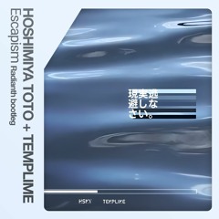 星宮とと + TEMPLIME - Escapism (Radianth bootleg)