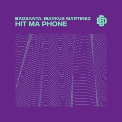 BadSanta, Markus Martinez - Hit Ma Phone
